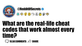 What are the real-life cheat codes that work almost every time? AskReddit