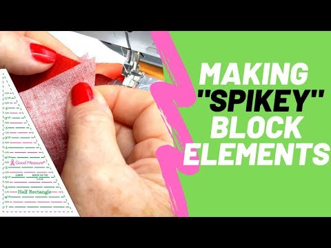 How To Create Spikey block elements in your Quilts