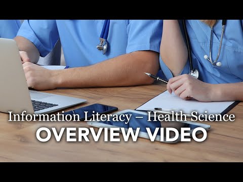 Information Literacy - Health Science Overview Video
