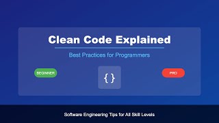 Clean Code Explained Best Practices for Programmers | Software Engineering Tips for Beginners & Pros