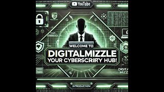 Welcome to DigitalMizzle: Exploring, Exploiting, Securing the Cyber World!