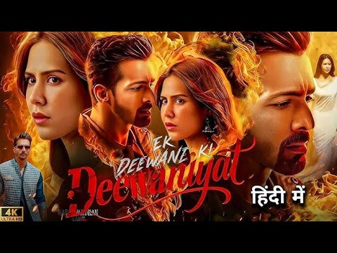Ek deewani ki deewaniyat full HD  2025 latest movie  bollywood movie Sonam bejwa, Harshvardhan
