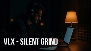 VLX – Silent Grind (Official Track)