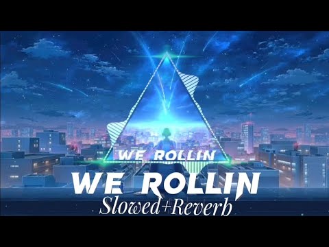 We Rollin (Slowed+Reverb) | Shubh Song | Best Punjabi Song | #song #shubh | @Itz_Sumit_Editz