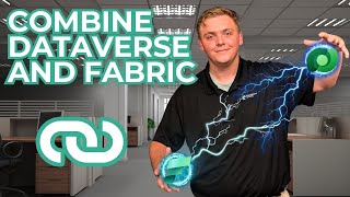 Top 3 Ways YOU Can Combine Dataverse with Fabric