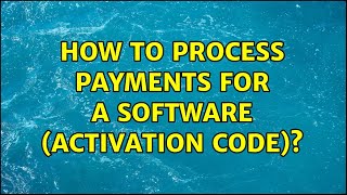 How to process payments for a software (activation code)?