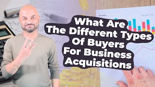 What Are The Different Types Of Buyers For Business Acquisitions