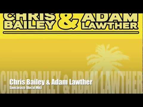 Chris Bailey & Adam Lawther 'Soocaraco' (Vocal Mix)