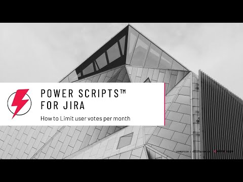 How to limit user votes per month using Power Scripts for Jira