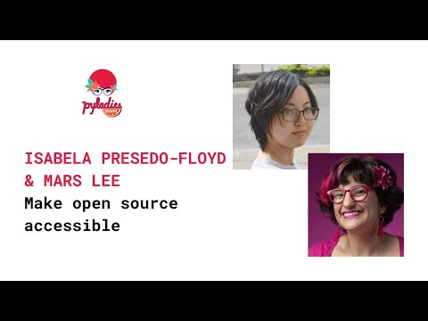 Make open source accessible: Isabela Presedo-Floyd and Mars Lee