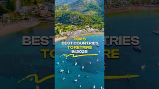 Top 5 Best Countries to Retire in 2025