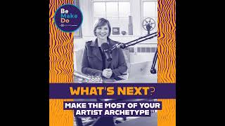 What's Next: Exploring Your Artistic Archetype