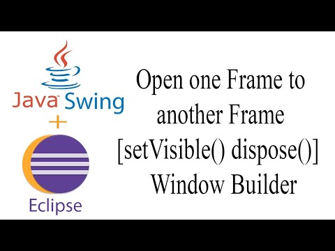 Java Swing open one jFrame to another jFrame [setVisible() dispose()] | Window Builder | Eclipse