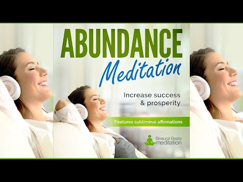 Abundance Meditation Music:  Subliminal Affirmations & Binaural Beats - Increase Success, Prosperity