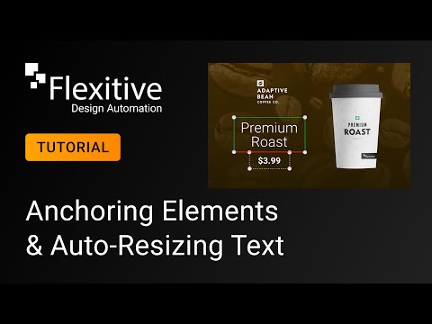 Anchoring Elements & Auto-Resizing Text Boxes - Flexitive Tutorial