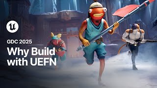 Why Build with Unreal Editor for Fortnite (UEFN) | GDC 2025