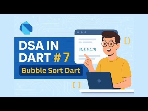 DSA in Dart #7 – Bubble Sort in Dart