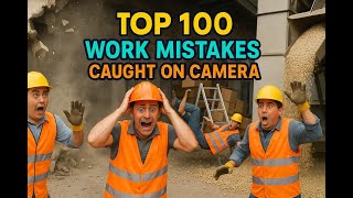 👉 TOP 100 Work Mistakes Caught on Camera 🔥