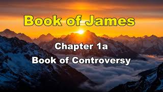 PBC   Book of James Chapter 1a:  Book of Controversy