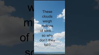 How Do Clouds Float, #cloudscience, #Why rain finally falls,#WhyDon’t CloudsFall?,#