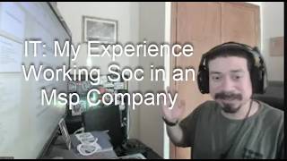 IT: My Experience Working Soc in an Msp