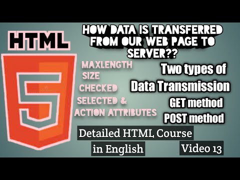 Two types of Data Transmission | GET | POST | Size, Maxlength, Checked, Selected & Action Attributes