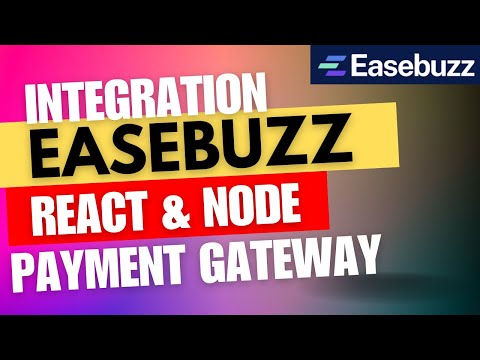 EasyBuzz Payment Gateway Integration with React.js, Node.js & Express | API | Step-by-Step Tutorial