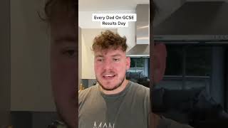 Every dad on GCSE results day