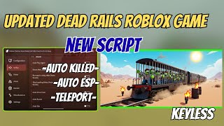 🚂 Dead Rails Script 2025 (NO KEY) 💎 | Infinite Bonds, Auto Win, Kill Aura, Aimbot | Pastebin