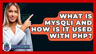 What Is MySQLi And How Is It Used With PHP? - Next LVL Programming