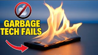 8 Most Garbage Tech Fails
