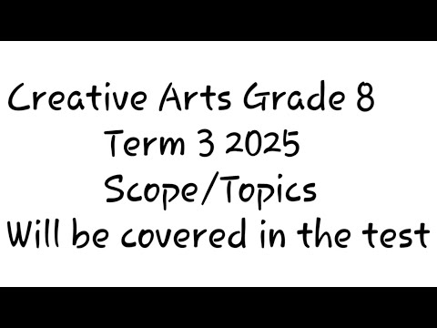 Grade 8 Creative Arts | Term 3 | Scope | Topics Covered | 2025