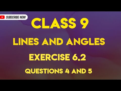 Class 9 | Lines and Angles | Exercise 6.2 | Questions 4 and 5.
