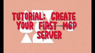 Tutorial: Build Your First MCP Server