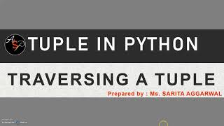 Tuple Traversing | Traversing a Tuple in Python | Class 11 and 12 COMPUTER SCIENCE