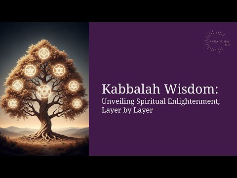 Discover Kabbalah’s Timeless Wisdom for Enlightenment | Anna Yusim, M.D.