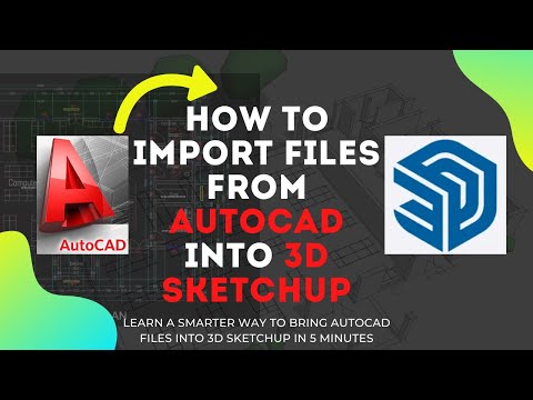 HOW TO IMPORT AUTOCAD FILES INTO SKETCHUP