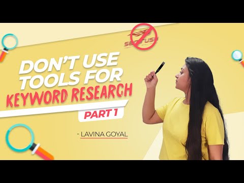 What | Why | Keyword Research Methods | Don't Use Tools | Blog | Beginner's Part 1 |  Lavina Goyal