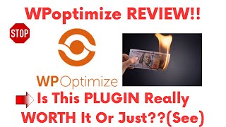 Wpoptimize review-Is This Really A Great Optimization Plugin Or Just Another MESS?See(Do not Use Yet