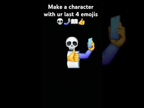 make a character with ur last 4 emojis