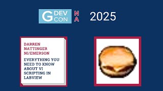 GDevCon N.A. 2025 - Everything You Need to Know about VI Scripting in LabVIEW by Darren Nattinger