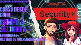 CompTIA Security+ Ep17 : Gestión de Vulnerabilidades