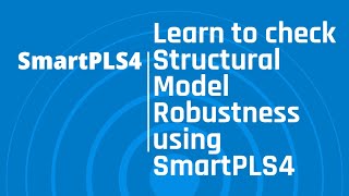 Robustness Checks using #SmartPLS4 - Linearity - Endogeneity - Heterogeneity