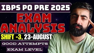 IBPS PO PRE 2025 Shift - 3 (23rd Aug), Exam Analysis & Safe Attempts || क्या रहा Paper का Level