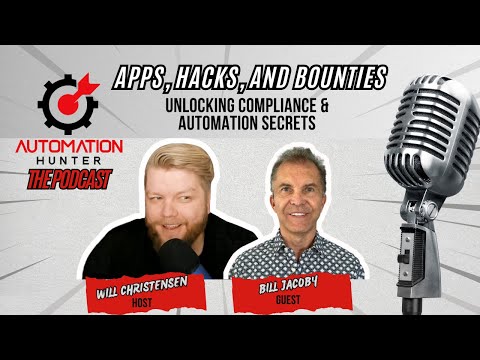Unlocking Compliance & Automation Secrets with Bill Jacoby - Apps, Hacks, and Bounties - Ep. 1
