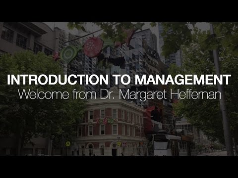 Welcome to Introduction to Management - Dr. Margaret Heffernan