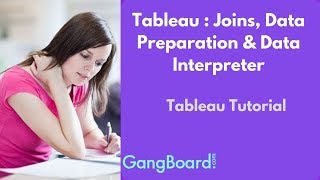 Tableau : Joins, Data Preparation & Data Interpreter | Tableau Tutorial For Beginners