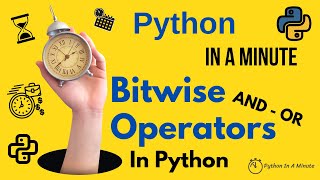 Python In A Minute | Bitwise Operators In Python - AND & OR operators explained