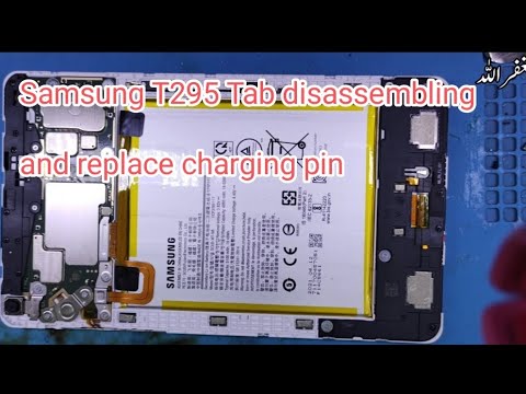 Disassembling Tab A/T295 and replace charging pin /Teardown