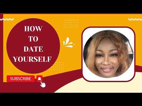 HOW TO DATE YOURSELF